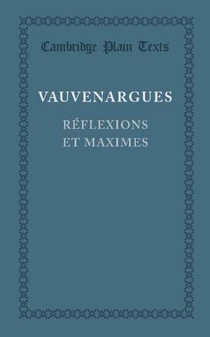 Reflexions et maximes de Luc de Clapiers Marquise de Vauvenargues