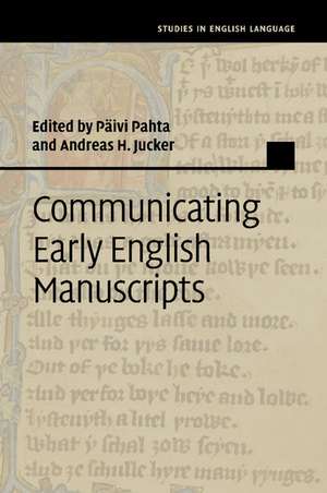 Communicating Early English Manuscripts de Päivi Pahta