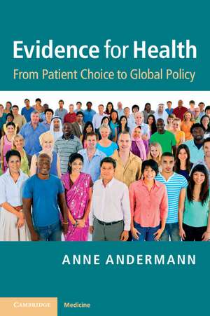 Evidence for Health: From Patient Choice to Global Policy de Anne Andermann