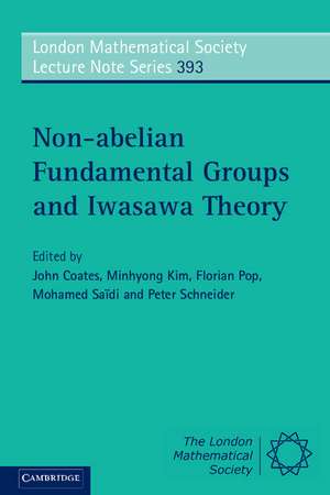 Non-abelian Fundamental Groups and Iwasawa Theory de John Coates