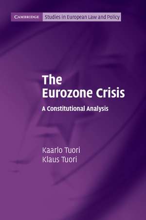 The Eurozone Crisis: A Constitutional Analysis de Kaarlo Tuori