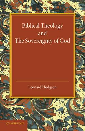 Biblical Theology and the Sovereignty of God de Leonard Hodgson