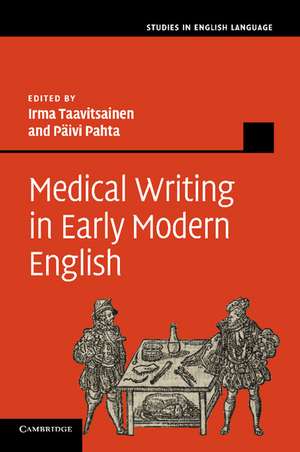 Medical Writing in Early Modern English de Irma Taavitsainen