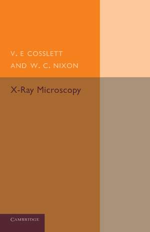 X-Ray Microscopy de V. E. Cosslett