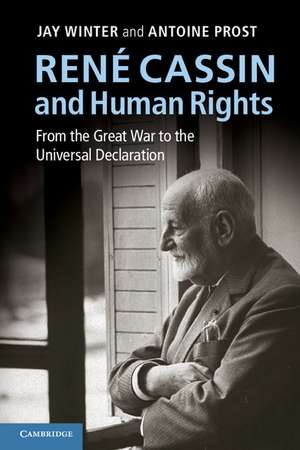 René Cassin and Human Rights: From the Great War to the Universal Declaration de Jay Winter