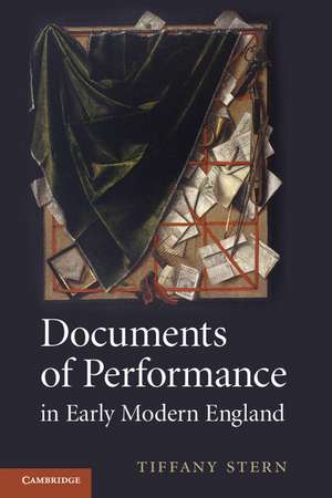 Documents of Performance in Early Modern England de Tiffany Stern