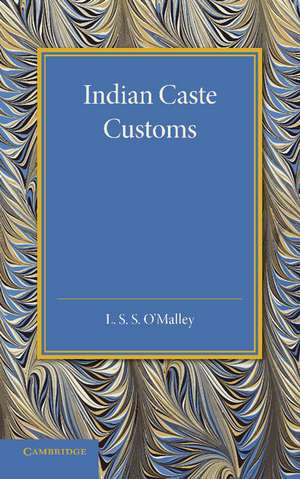 Indian Caste Customs de L. S. S. O'Malley