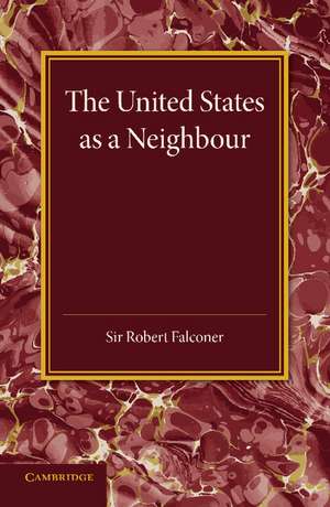 The United States as a Neighbour from a Canadian Point of View de Robert Falconer