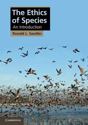 The Ethics of Species: An Introduction de Ronald L. Sandler