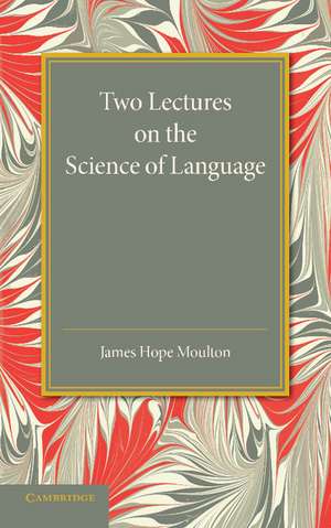 Two Lectures on the Science of Language de James Hope Moulton