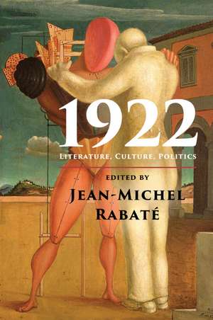 1922: Literature, Culture, Politics de Jean-Michel Rabaté