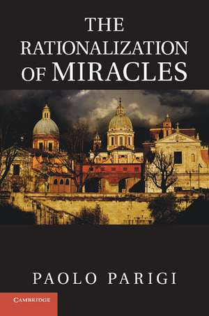 The Rationalization of Miracles de Paolo Parigi