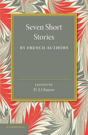 Seven Short Stories by French Authors de H. J. Chaytor