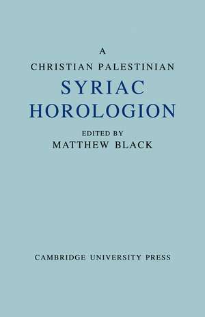 A Christian Palestinian Syriac Horologion: Berlin MS. Or. Oct 1019 de Matthew Black