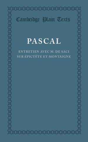 Entretien avec M. de Saci sur Épictète et Montaigne de Blaise Pascal