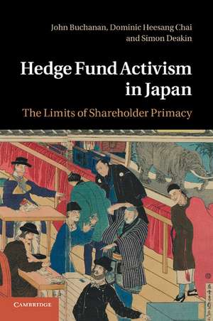 Hedge Fund Activism in Japan: The Limits of Shareholder Primacy de John Buchanan