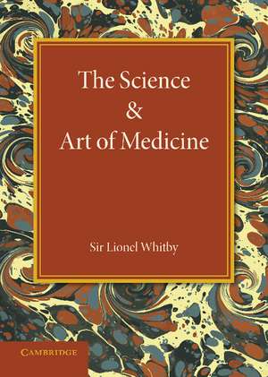 The Science and Art of Medicine de Lionel Whitby