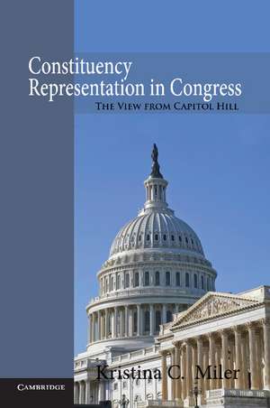 Constituency Representation in Congress: The View from Capitol Hill de Kristina C. Miler