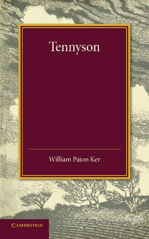 Tennyson: The Leslie Stephen Lecture, 1909 de William Paton Ker