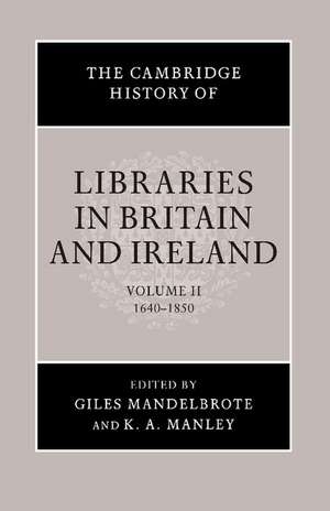 The Cambridge History of Libraries in Britain and Ireland de Giles Mandelbrote