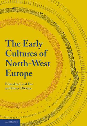 The Early Cultures of North-West Europe de Cyril Fox