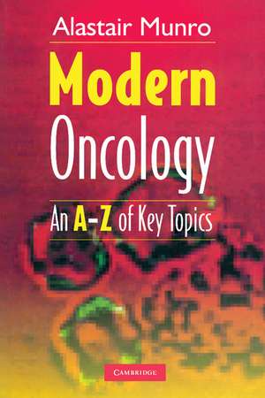 Modern Oncology: An A-Z of Key Topics de Alastair Munro