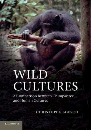 Wild Cultures: A Comparison between Chimpanzee and Human Cultures de Christophe Boesch