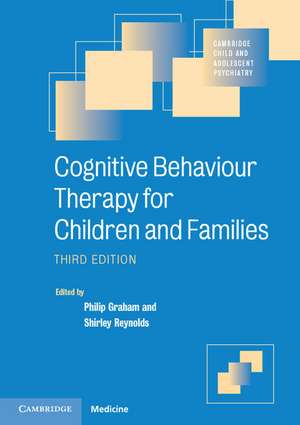 Cognitive Behaviour Therapy for Children and Families de Philip Graham