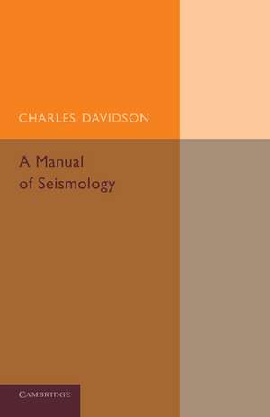 A Manual of Seismology de Charles Davison