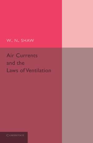 Air Currents and the Laws of Ventilation de W. N. Shaw