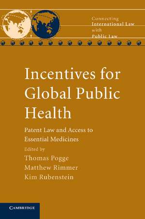 Incentives for Global Public Health: Patent Law and Access to Essential Medicines de Thomas Pogge