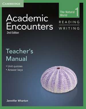 Academic Encounters Level 1 Teacher's Manual Reading and Writing: The Natural World de Jennifer Wharton