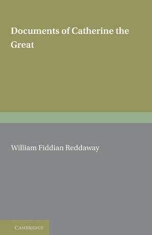 Documents of Catherine the Great: The Correspondence with Voltaire and the Instruction of 1767 in the English text of 1768 de W. F. Reddaway