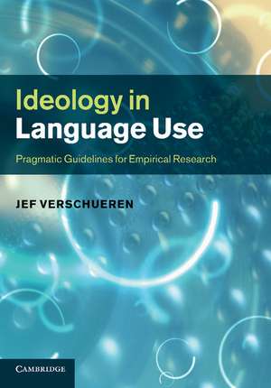 Ideology in Language Use: Pragmatic Guidelines for Empirical Research de Jef Verschueren