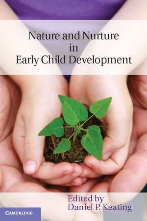 Nature and Nurture in Early Child Development de Daniel P. Keating