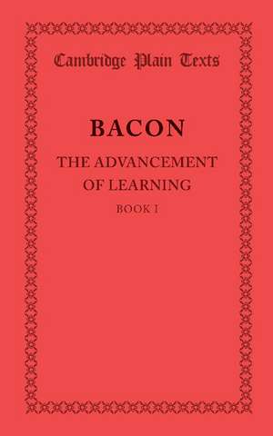 The Advancement of Learning: Book I de Francis Bacon