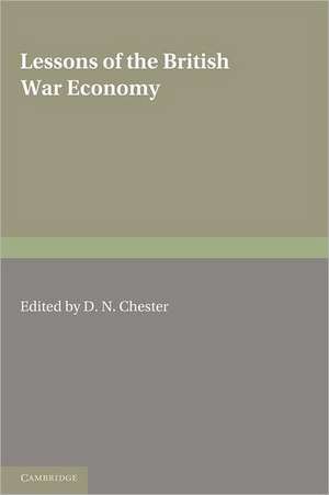 Lessons of the British War Economy de D. N. Chester