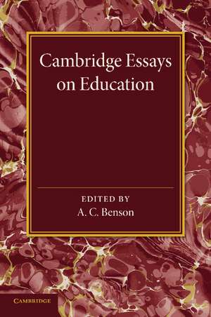 Cambridge Essays in Education de A. C. Benson