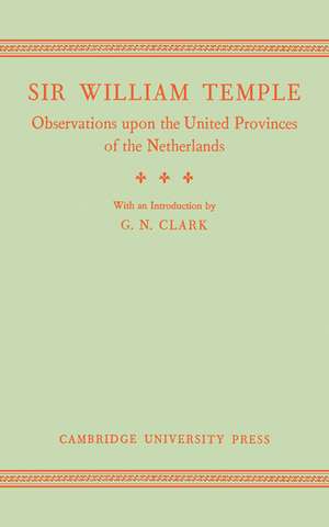 Observations upon the United Provinces of the Netherlands de William Temple