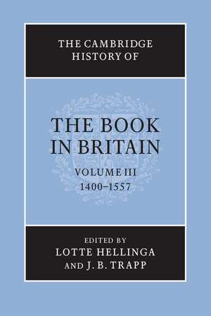 The Cambridge History of the Book in Britain: Volume 3, 1400–1557 de Lotte Hellinga