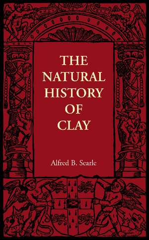 The Natural History of Clay de Alfred B. Searle