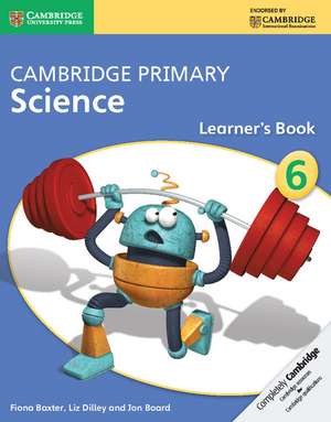 Cambridge Primary Science Stage 6 Learner's Book 6 de Fiona Baxter