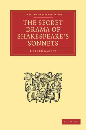 The Secret Drama of Shakespeare's Sonnets de Gerald Massey