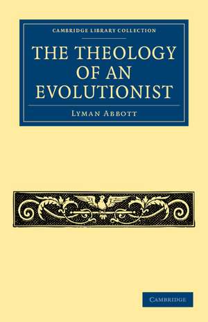 The Theology of an Evolutionist de Lyman Abbott