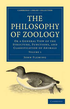 The Philosophy of Zoology: Or a General View of the Structure, Functions, and Classification of Animals de John Fleming