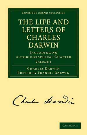 The Life and Letters of Charles Darwin: Including an Autobiographical Chapter de Charles Darwin