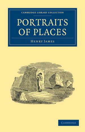 Portraits of Places de Henry James