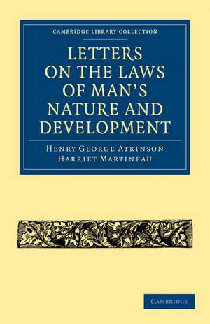 Letters on the Laws of Man's Nature and Development de Henry George Atkinson