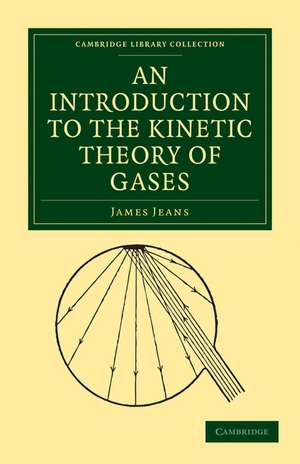 An Introduction to the Kinetic Theory of Gases de James Jeans