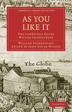 As You Like It: The Cambridge Dover Wilson Shakespeare de William Shakespeare